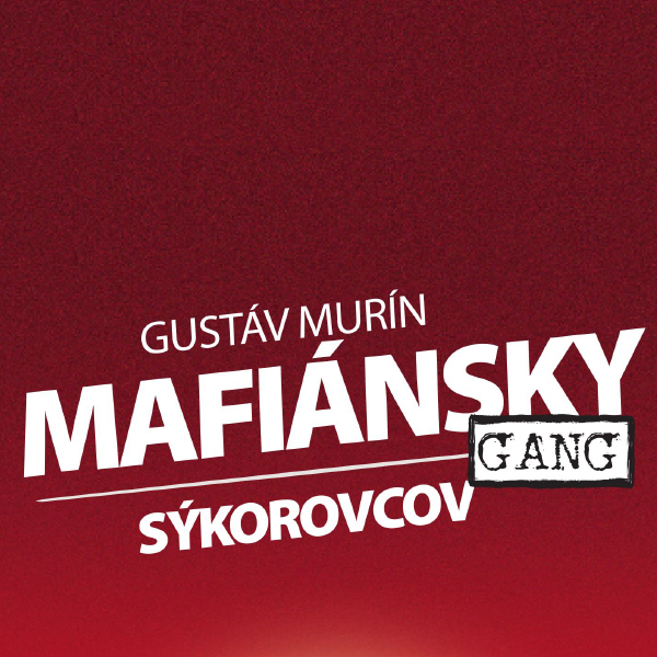Gustáv Murín : Čongrády - dobre vychovaný mafián