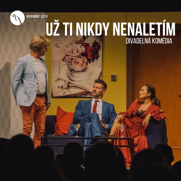 Už ti nikdy nenaletím - Divadelná komédia
